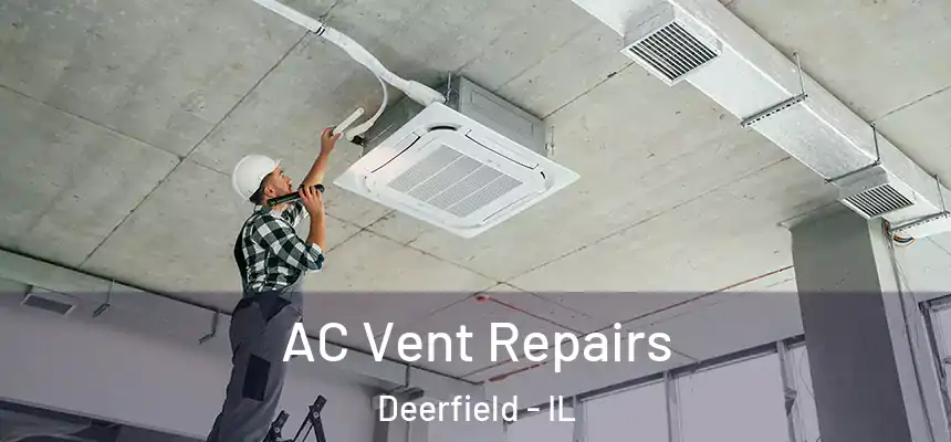 AC Vent Repairs Deerfield - IL
