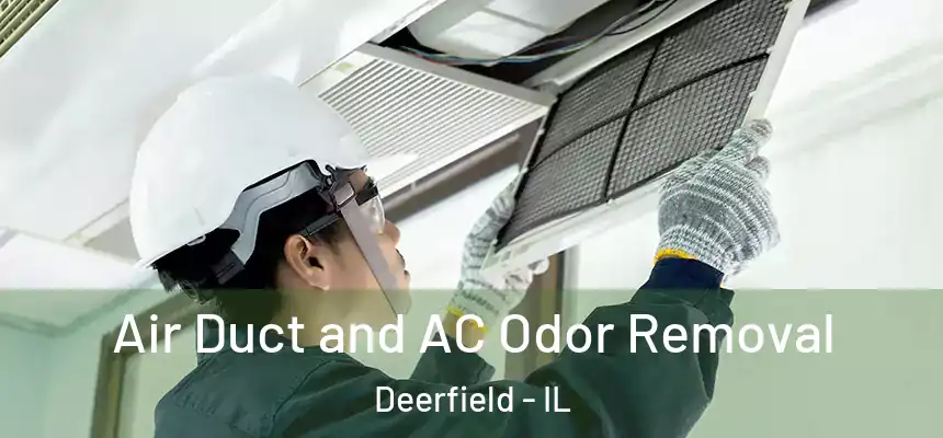  Air Duct and AC Odor Removal Deerfield - IL