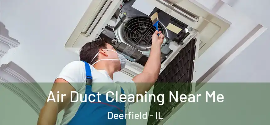  Air Duct Cleaning Near Me Deerfield - IL