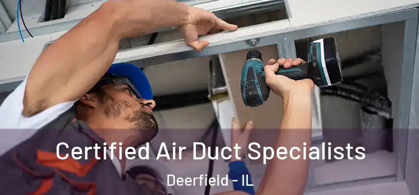 Certified Air Duct Specialists Deerfield - IL