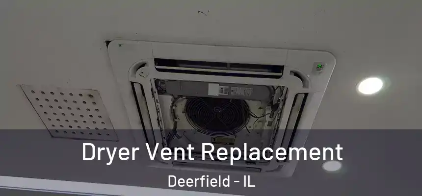 Dryer Vent Replacement Deerfield - IL