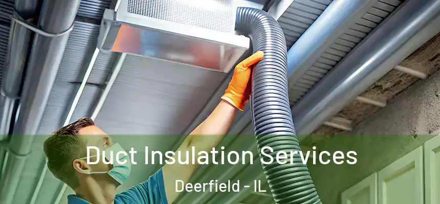 Duct Insulation Services Deerfield - IL