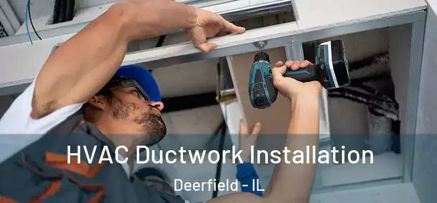  HVAC Ductwork Installation Deerfield - IL