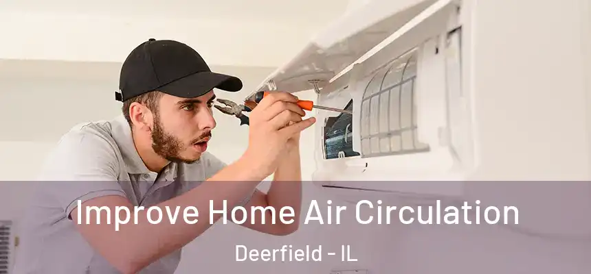 Improve Home Air Circulation Deerfield - IL
