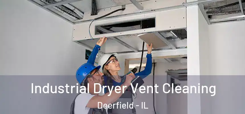 Industrial Dryer Vent Cleaning Deerfield - IL