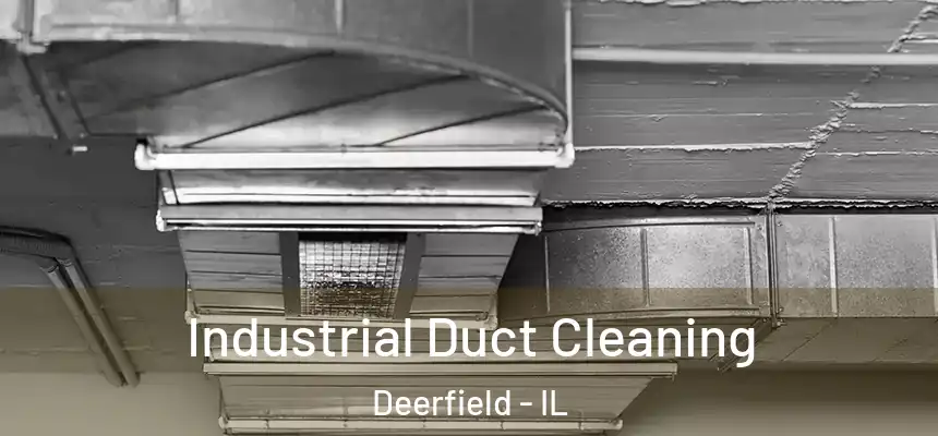 Industrial Duct Cleaning Deerfield - IL