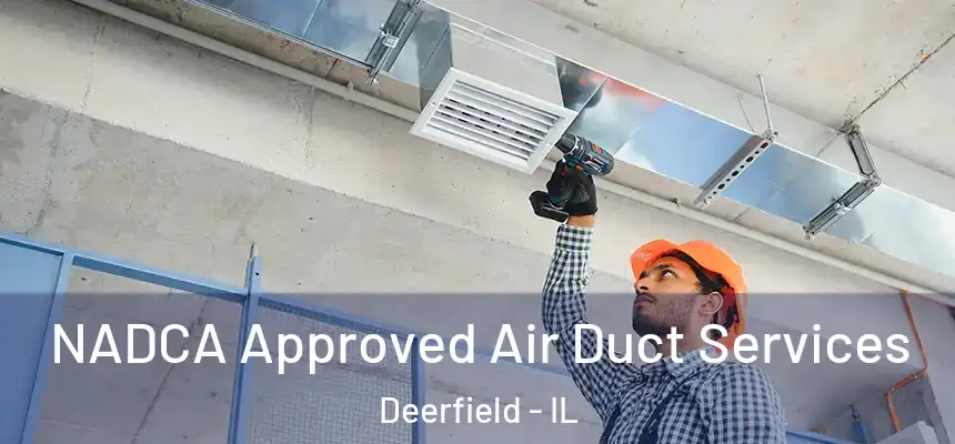 NADCA Approved Air Duct Services Deerfield - IL
