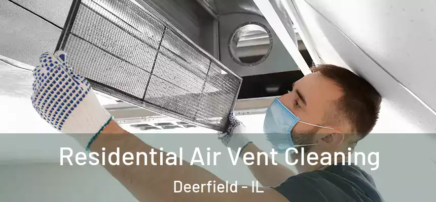 Residential Air Vent Cleaning Deerfield - IL