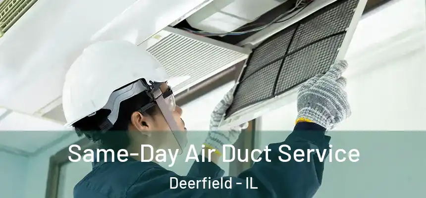 Same-Day Air Duct Service Deerfield - IL