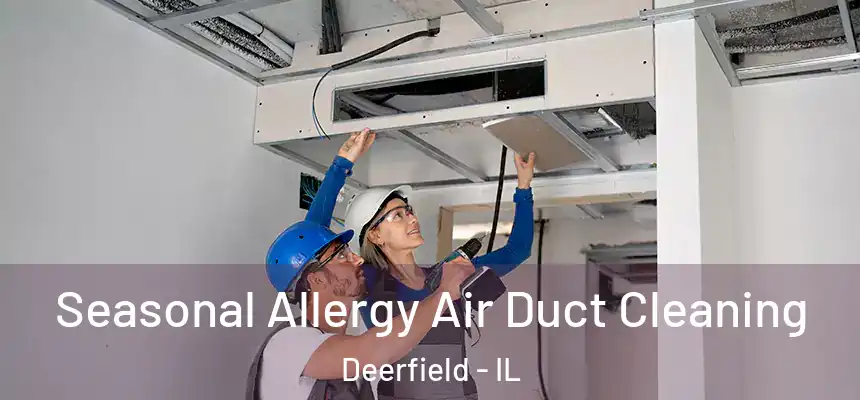  Seasonal Allergy Air Duct Cleaning Deerfield - IL