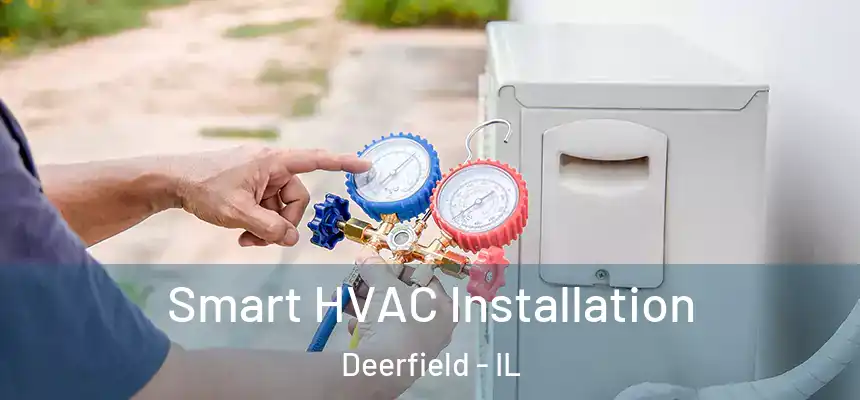  Smart HVAC Installation Deerfield - IL
