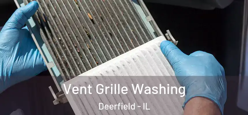 Vent Grille Washing Deerfield - IL