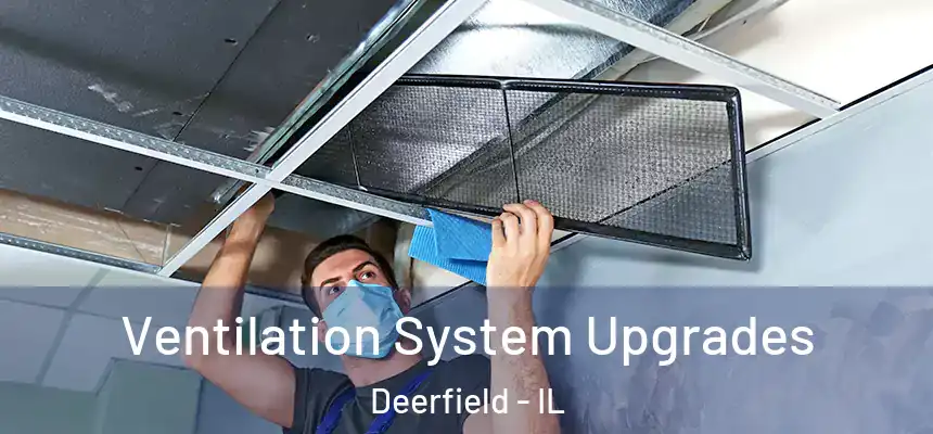 Ventilation System Upgrades Deerfield - IL